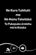 He Kura Tuhituhi me He Manu Taketake: Te Pukaupuka Aratohu mā te Kaiako